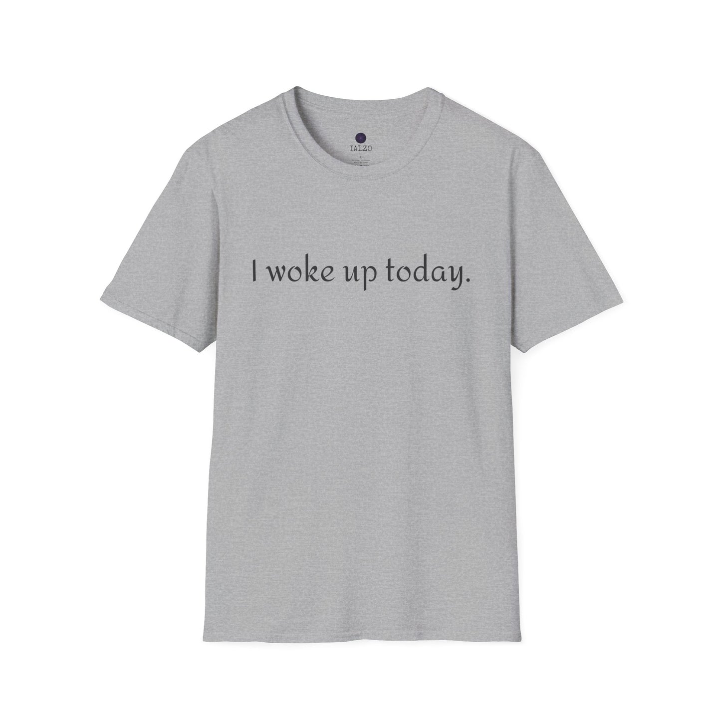 I Woke Up Today Tee — Minimalist Gratitude Positive Message T-Shirt