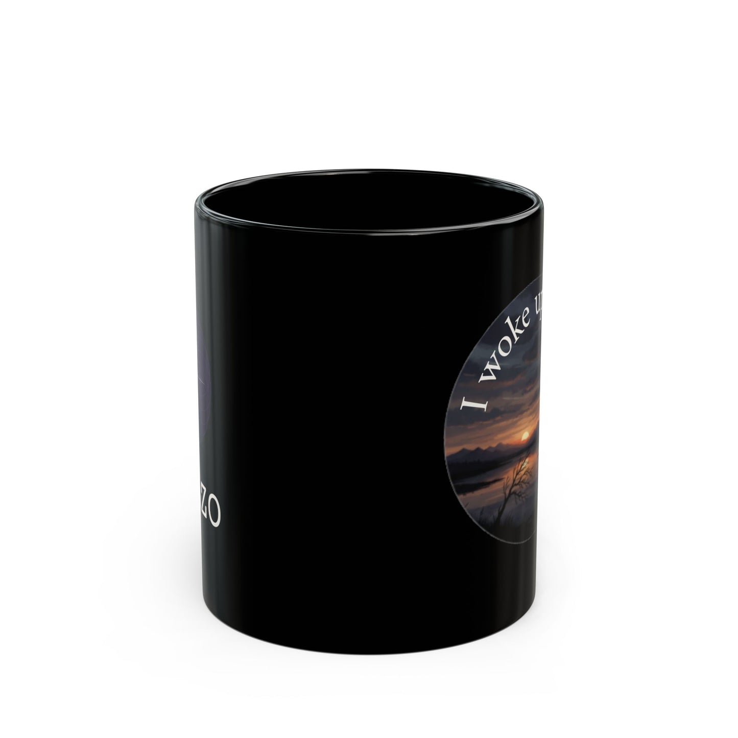 Coffee Mug — "I Woke Up Today" Sunrise Photo Inspirational- Gratitude- IALZO Black Ceramic Mug (11oz, 15oz)