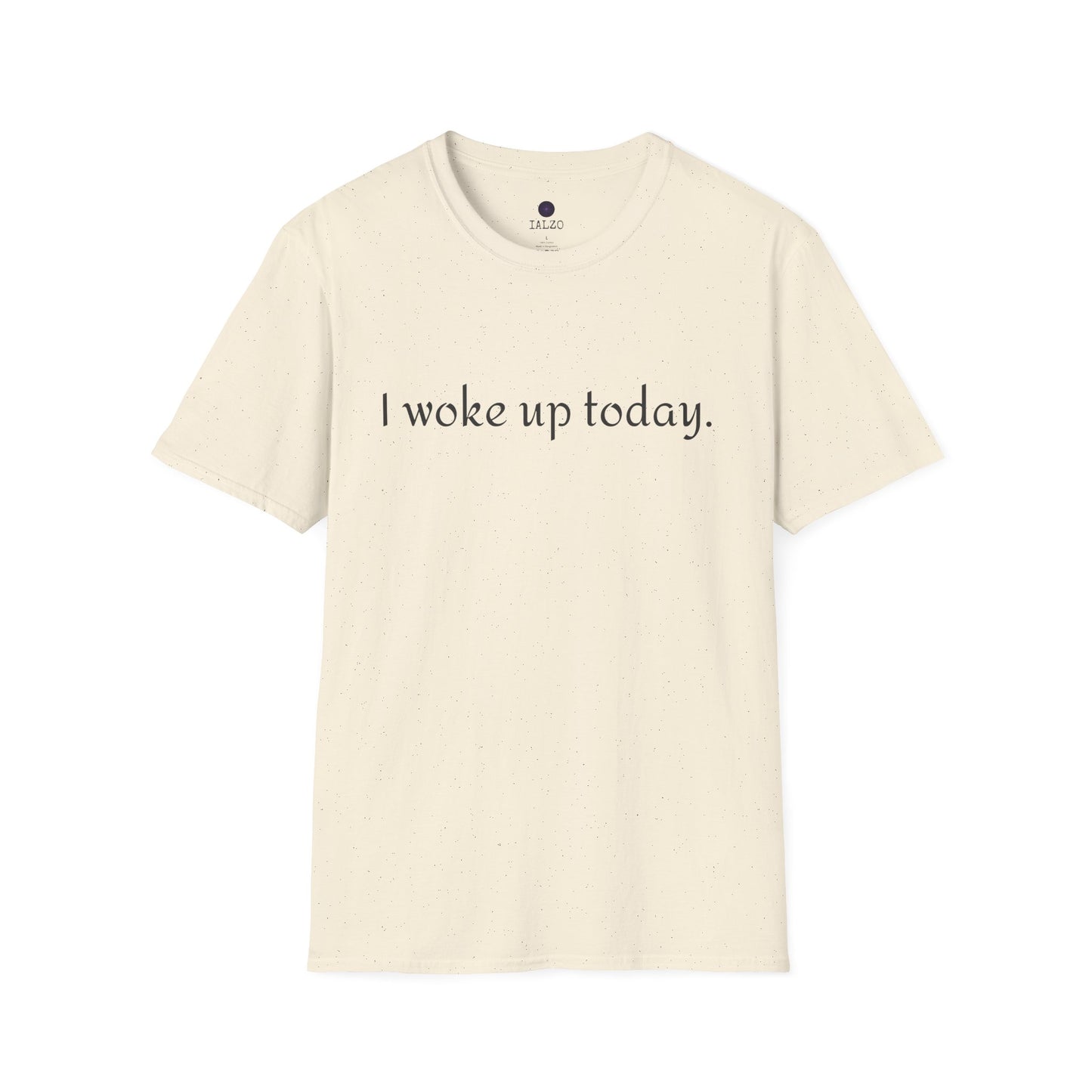 I Woke Up Today Tee — Minimalist Gratitude Positive Message T-Shirt