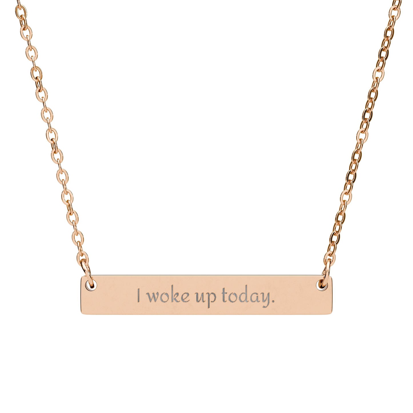Engraved Horizontal Bar Necklace — “I woke up today.” Inspirational Gratitude Pendant