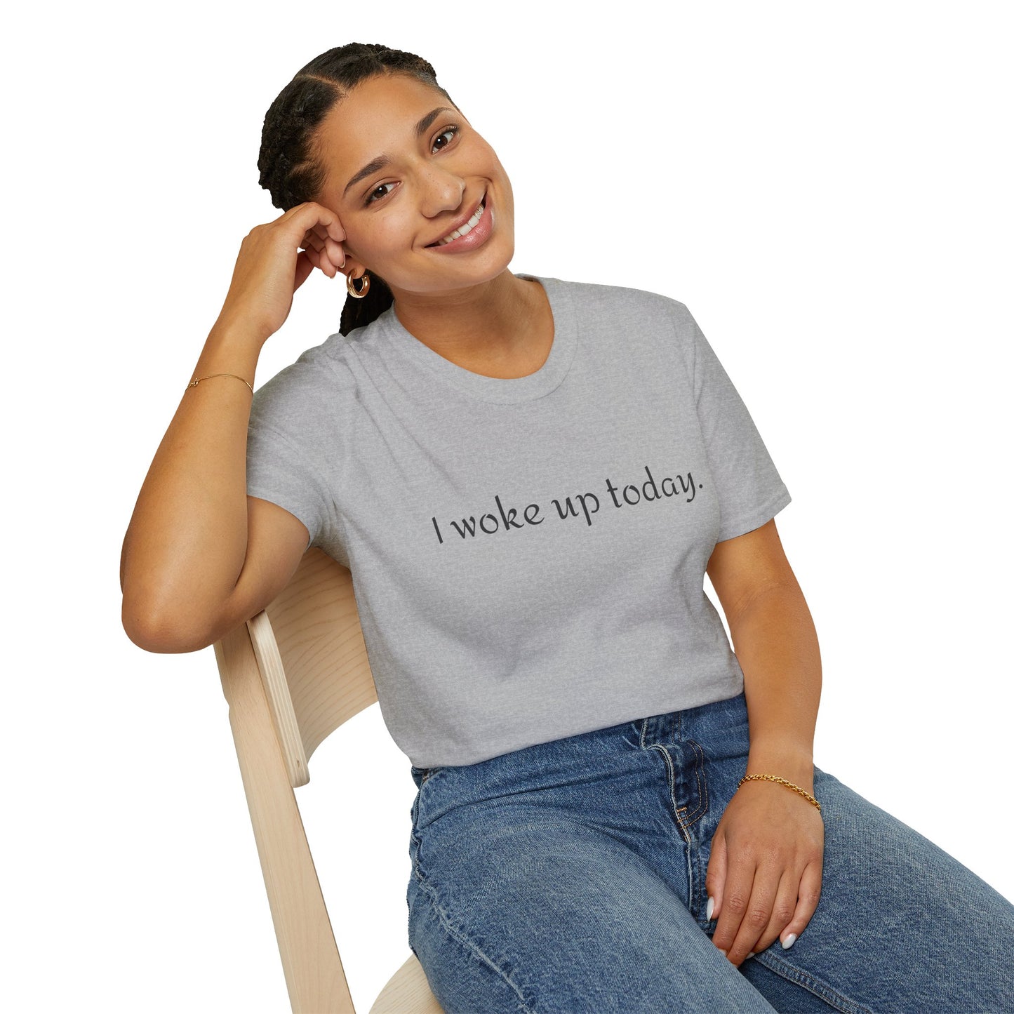 I Woke Up Today Tee — Minimalist Gratitude Positive Message T-Shirt