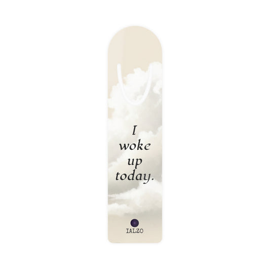 Bookmark — 'I Woke Up Today' Cloudy Inspirational Metal Bookmark by IALZO