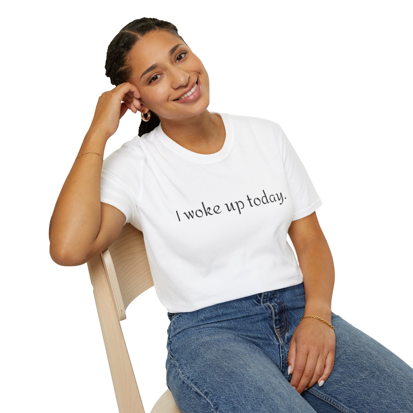 I Woke Up Today Tee — Minimalist Gratitude Positive Message T-Shirt