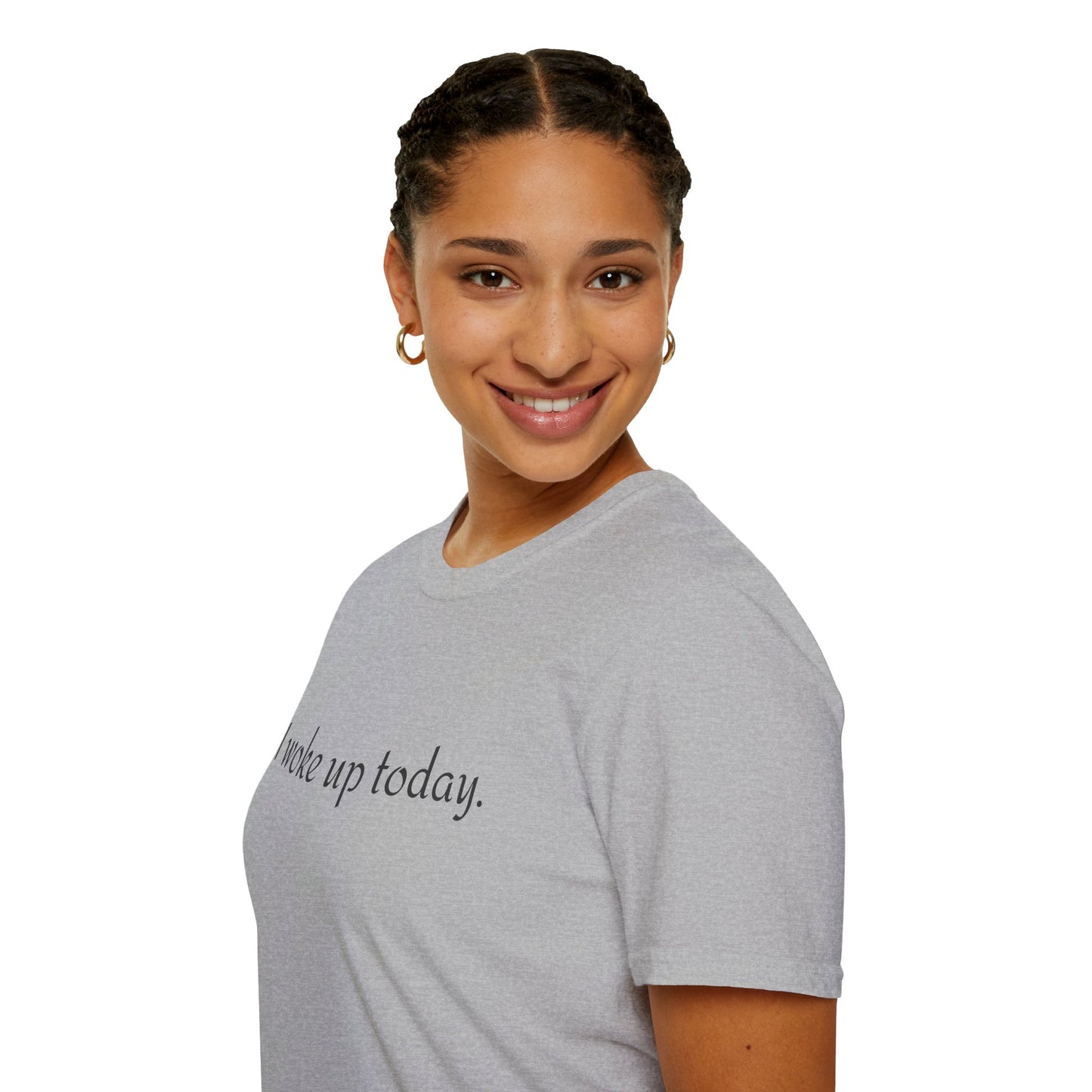 I Woke Up Today Tee — Minimalist Gratitude Positive Message T-Shirt