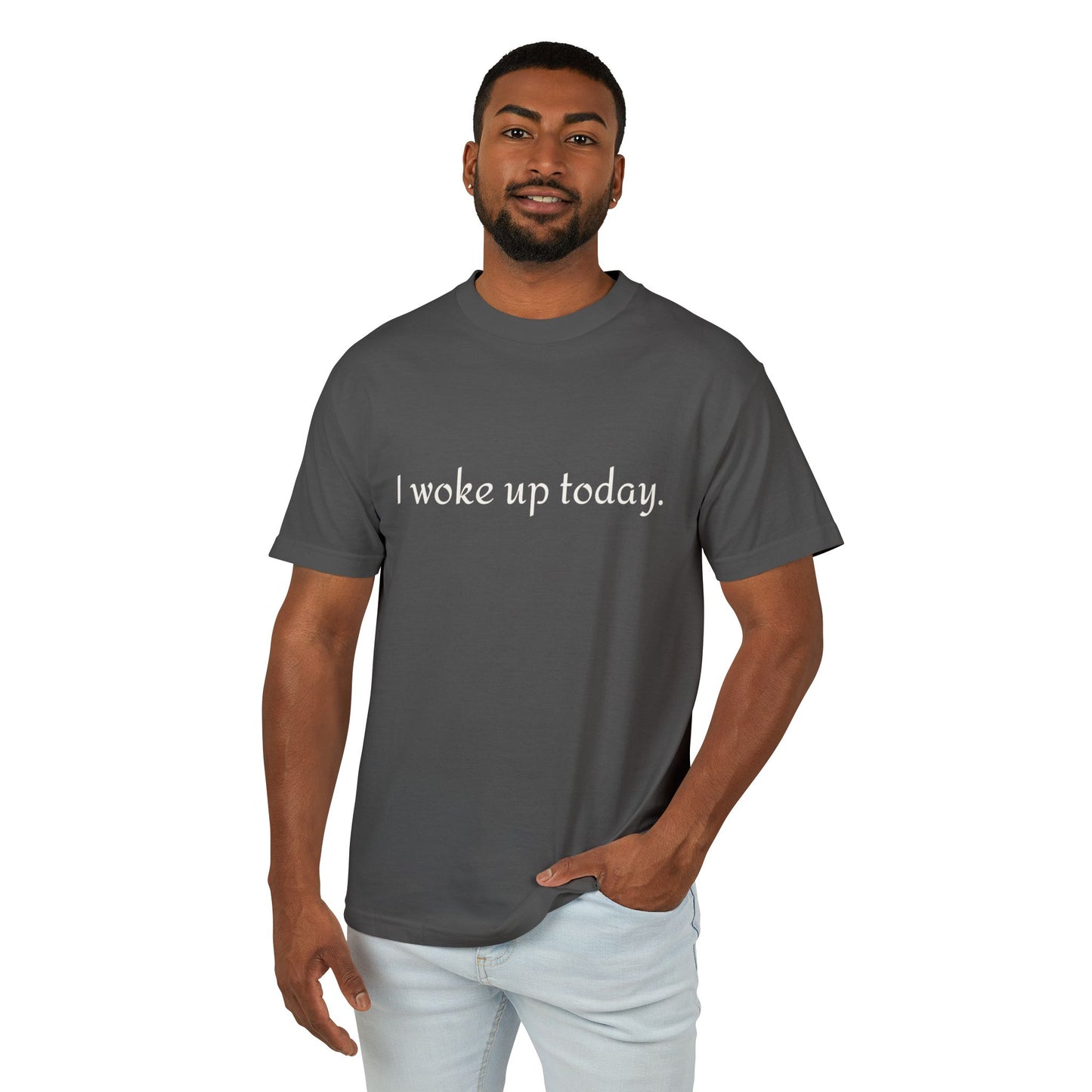 I Woke Up Today Tee — Motivational Gratitude Statement T-Shirt