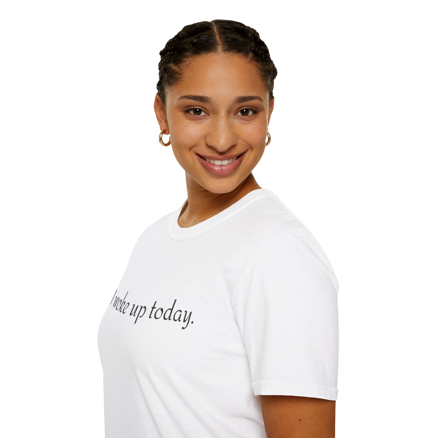I Woke Up Today Tee — Minimalist Gratitude Positive Message T-Shirt