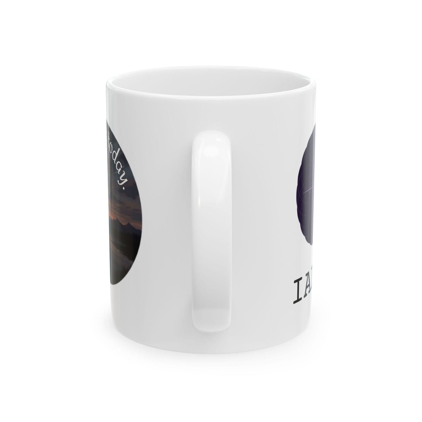 Ceramic Mug — "I woke up today. " Inspirational-Gratitude- IALZO Coffee Cup (11oz & 15oz)