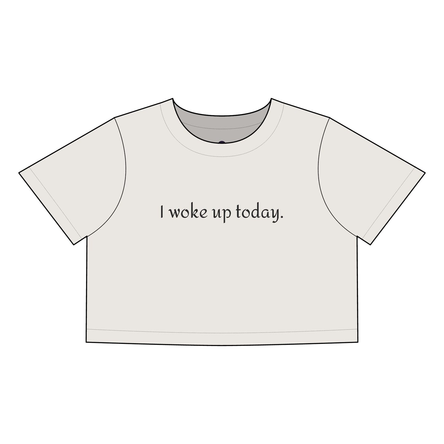 I Woke Up Today Cropped Tee — Women’s Minimalist Casual Crop Top