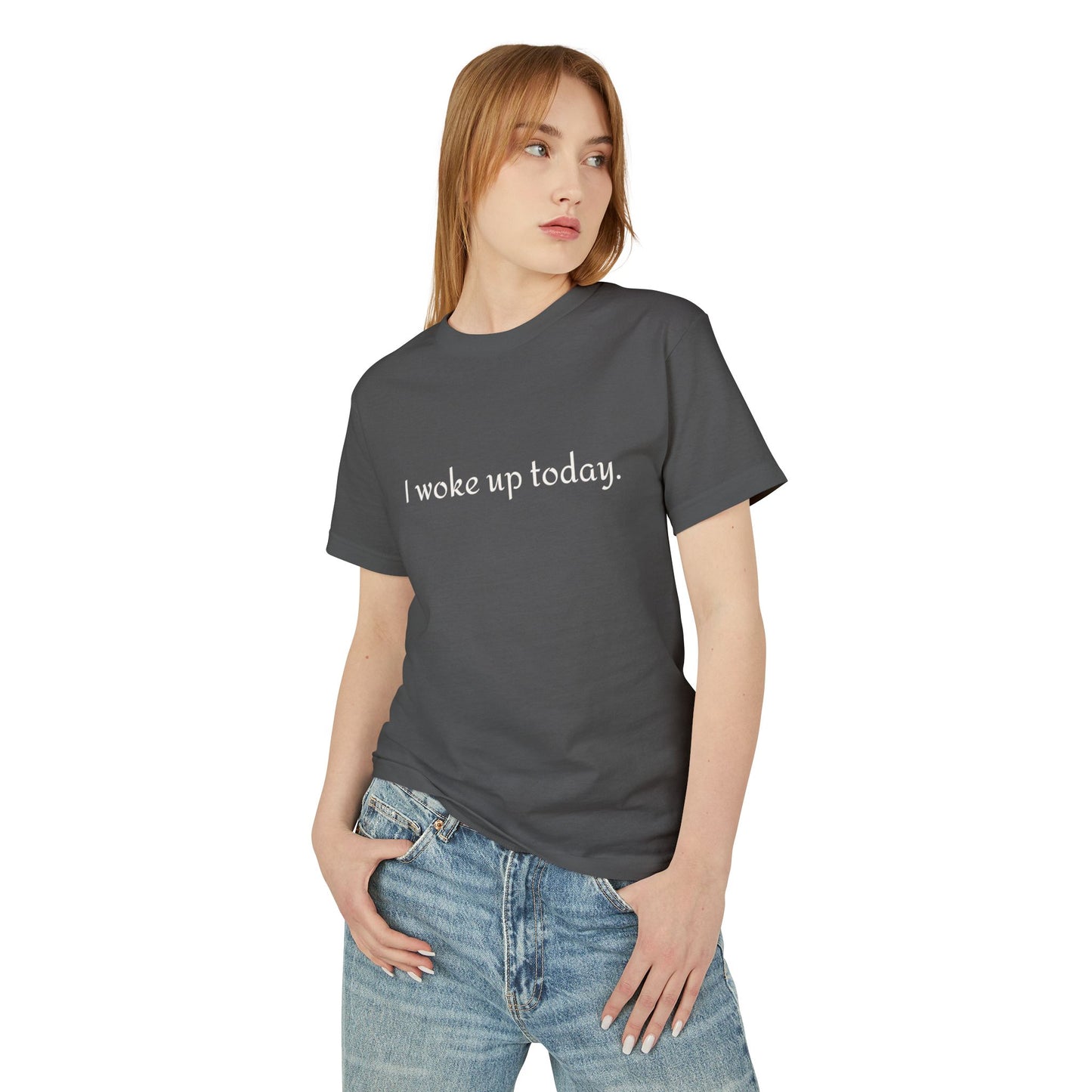 I Woke Up Today Tee — Motivational Gratitude Statement T-Shirt