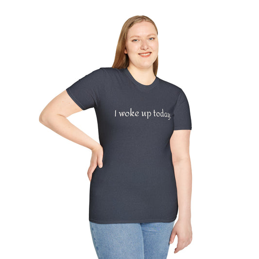 Minimalist Gratitude T‑Shirt — Subtle Everyday Tee - I woke up today theme