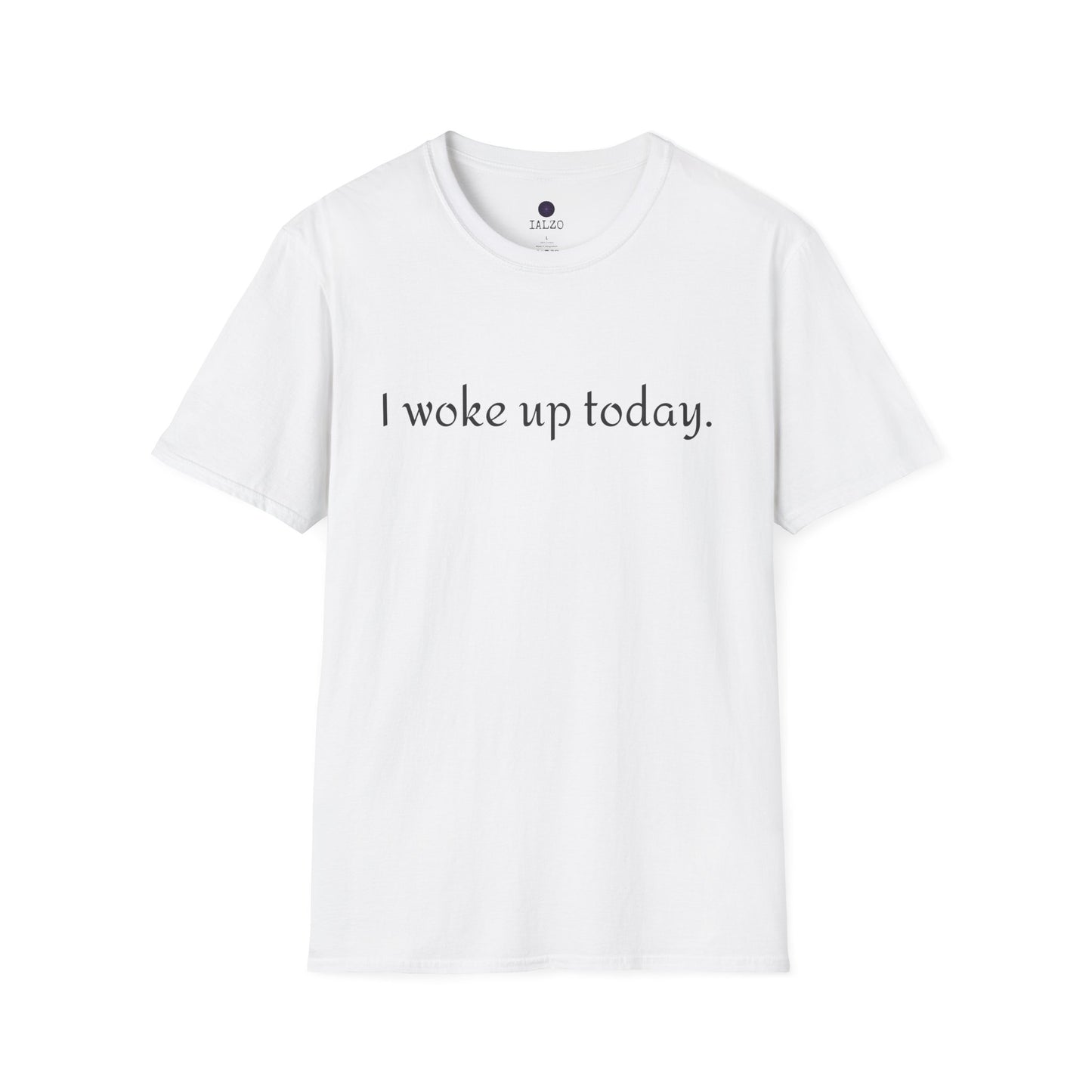I Woke Up Today Tee — Minimalist Gratitude Positive Message T-Shirt