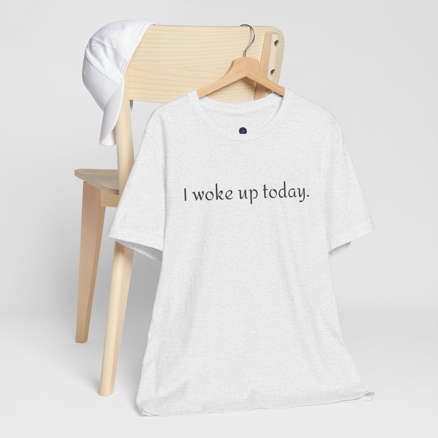 I Woke Up Today Tee — Minimalist Motivational Graditude T-Shirt